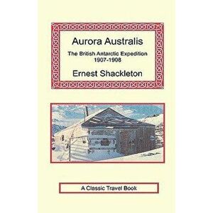 Aurora Australis, Hardcover - Ernest Shackleton imagine