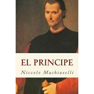 El Principe (Spanish) Edition, Paperback - Niccolo Machiavelli imagine