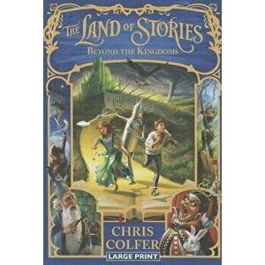 The Land of Stories: Beyond the Kingdoms, Hardcover - Chris Colfer imagine