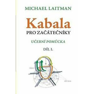 Kabala pro začátečníky: Učební Pomůcka - Michael Laitman imagine