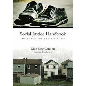 Social Justice Handbook: Small Steps for a Better World, Paperback - Mae Elise Cannon imagine