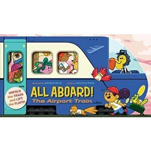 All Aboard! the Airport Train, Hardcover - Andrew Kolb imagine
