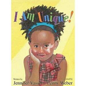 I Am Unique!, Hardcover - Jennifer Vassel imagine