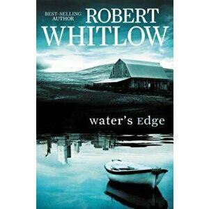 Water's Edge, Paperback - Robert Whitlow imagine