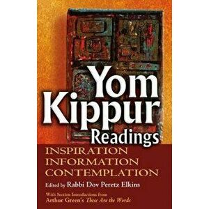 Yom Kippur Readings: Inspiration, Information and Contemplation, Paperback - Dov Peretz Elkins imagine
