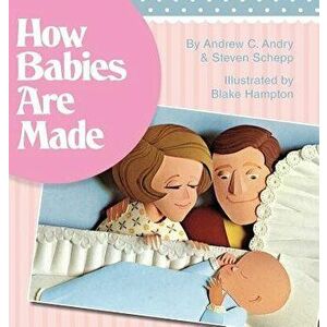 How Babies Are Made, Hardcover - Steven Schepp imagine