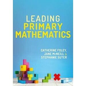 Leading Primary Mathematics, Paperback - Catherine Foley imagine