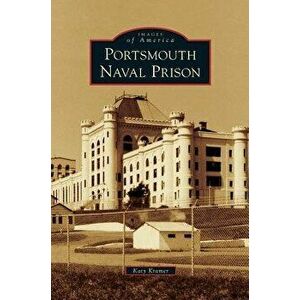 Portsmouth Naval Prison, Hardcover - Katy Kramer imagine