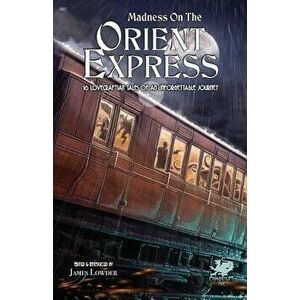 Madness on the Orient Express, Paperback - James Lowder imagine