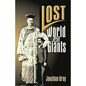 Lost World of the Giants, Paperback - Jonathan Gray imagine