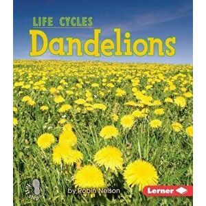 Dandelions, Paperback - Robin Nelson imagine