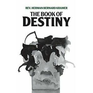 The Book of Destiny, Paperback - Herman B. Kramer imagine