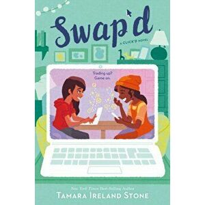 Swap'd (Click'd, Book 2), Paperback - Tamara Ireland Stone imagine