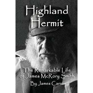 Highland Hermit, Paperback - James Carron imagine