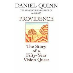 Providence, Paperback - Daniel Quinn imagine