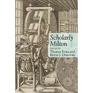 Scholarly Milton, Hardcover - Thomas Festa imagine