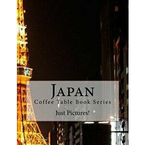 Japan: Coffee Table Book Series - Just Pictures! imagine