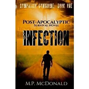 Infection: Sympatico Syndrome, Paperback - M. P. McDonald imagine