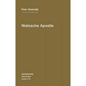 Nietzsche Apostle, Paperback - Peter Sloterdijk imagine