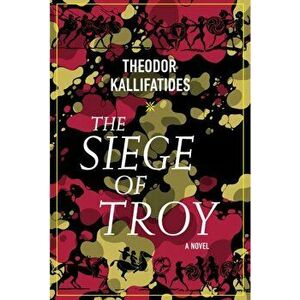 The Siege of Troy, Paperback - Theodor Kallifatides imagine