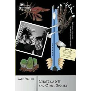Chateau d'If and Other Stories, Paperback - Jack Vance imagine