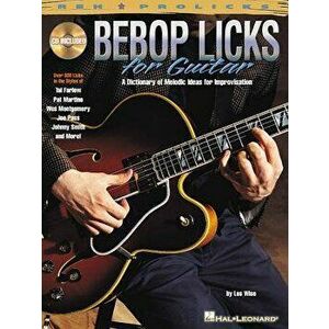 Bebop Licks for Guitar [With CD], Paperback - Les Wise imagine