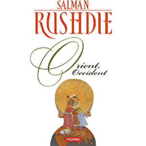 Orient, Occident - Salman Rushdie imagine