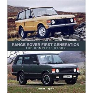 Range Rover First Generation: The Complete Story, Hardcover - James Taylor imagine