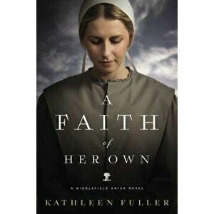A Faith of Her Own - Kathleen Fuller imagine