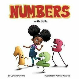 Numbers with Bella, Paperback - Lorraine O'Garro imagine