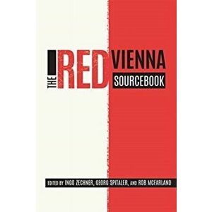 The Red Vienna Sourcebook, Paperback - Ingo Zechner imagine