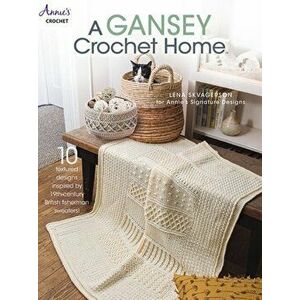 A Gansey Crochet Home, Paperback - Lena Skvagerson imagine