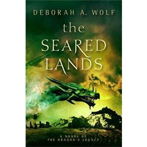 The Seared Lands (the Dragon's Legacy Book 3), Paperback - Deborah A. Wolf imagine