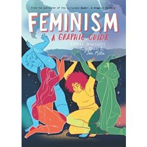 Feminism: A Graphic Guide, Paperback - Cathia Jenainati imagine