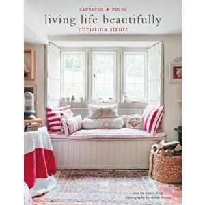 Living Life Beautifully, Hardcover - Christina Strutt imagine