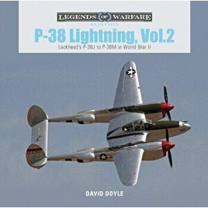 P-38 Lightning, Vol. 2: Lockheed's P-38J to P-38M in World War II, Hardcover - David Doyle imagine