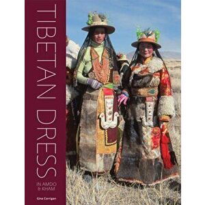 Tibetan Dress: In Amdo & Kham, Hardcover - Gina Corrigan imagine