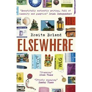 Elsewhere: One Woman, One Rucksack, One Lifetime of Travel, Paperback - Rosita Boland imagine