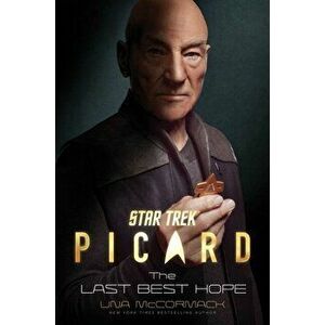 Star Trek: Picard: The Last Best Hope, Hardcover - Una McCormack imagine