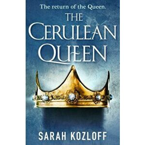 The Cerulean Queen, Paperback - Sarah Kozloff imagine