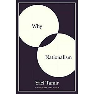Why Nationalism, Hardcover - Yael Tamir imagine