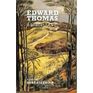 Edward Thomas: A Miscellany, Paperback - Edward Thomas imagine