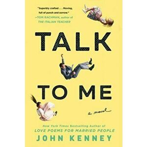 Talk to Me, Paperback - John Kenney imagine