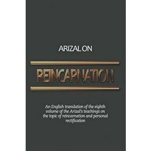 Arizal On Reincarnation: An English translation of the eighth volume of the Arizal's teachings on the topic of reincarnation and personal recti, Paper imagine