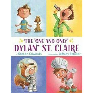 The One and Only Dylan St. Claire, Hardcover - Kamen Edwards imagine