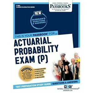 Actuarial Probability Exam (P), Paperback - National Learning Corporation imagine