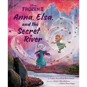 Frozen 2: Anna, Elsa, and the Secret River, Hardcover - Andria Warmflash Rosenbaum imagine