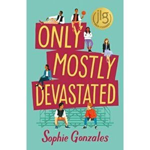 Only Mostly Devastated, Hardcover - Sophie Gonzales imagine