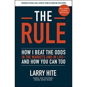 The Rule: How I Beat the Odds in the Markets and in Life--And How You Can Too, Hardcover - Larry Hite imagine