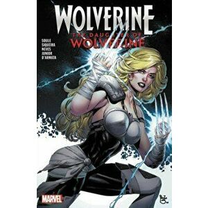 Wolverine: The Daughter of Wolverine, Paperback - Charles Soule imagine